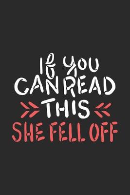 Book cover for If You Can Read This She Fell Off