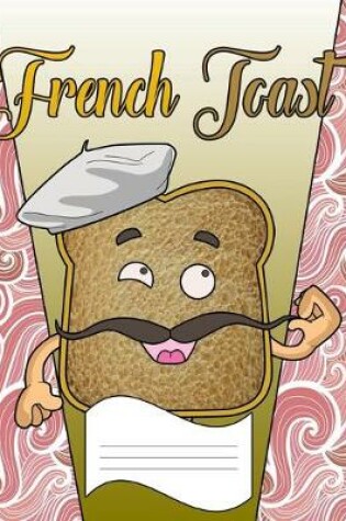 Cover of French Toast Primary Composition Notebook