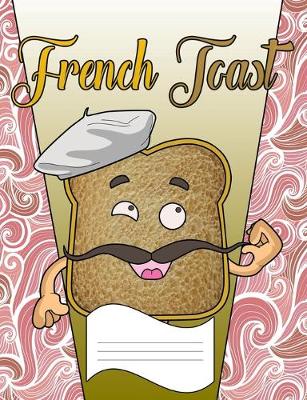 Book cover for French Toast Primary Composition Notebook