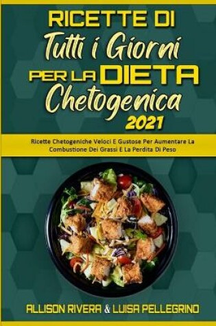 Cover of Ricette Di Tutti i Giorni per la Dieta Chetogenica 2021