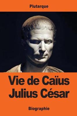 Book cover for Vie de Caïus Julius César