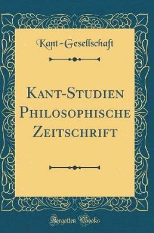 Cover of Kant-Studien Philosophische Zeitschrift (Classic Reprint)