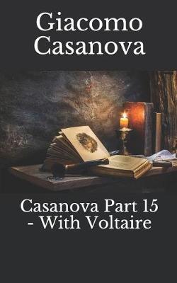Book cover for Casanova Part 15 - With Voltaire