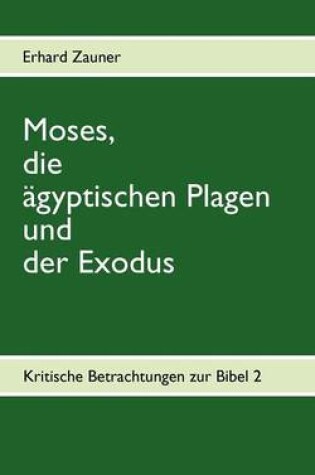 Cover of Moses, die ägyptischen Plagen und der Exodus