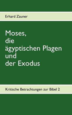 Book cover for Moses, die ägyptischen Plagen und der Exodus