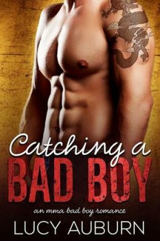 Cover of Catching a Bad Boy