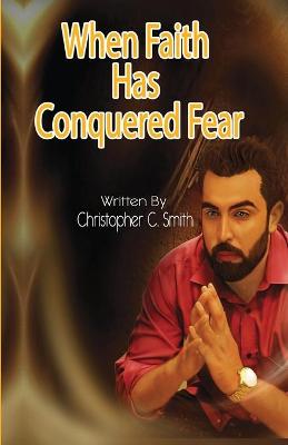 Book cover for When Faith Has Conquered Fear