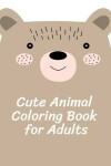 Book cover for Cute Animal Coloring Book for Adults