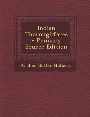 Book cover for Indian Thoroughfares - Primary Source Edition