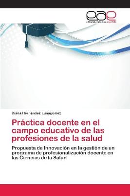 Book cover for Práctica docente en el campo educativo de las profesiones de la salud