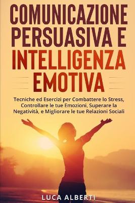 Book cover for Comunicazione Persuasiva Ed Intelligenza Emotiva