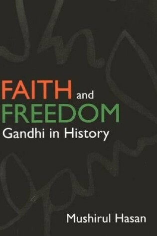 Cover of Faith And Freedom: Gandhi In History