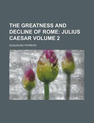 Book cover for The Greatness and Decline of Rome (Volume 2); Julius Caesar