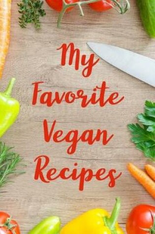 Cover of My Favorite Vegan Recipes