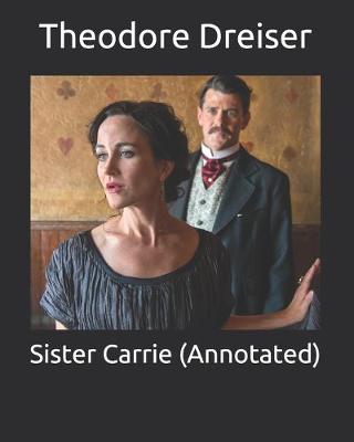 Book cover for Sister Carrie (Annotated)