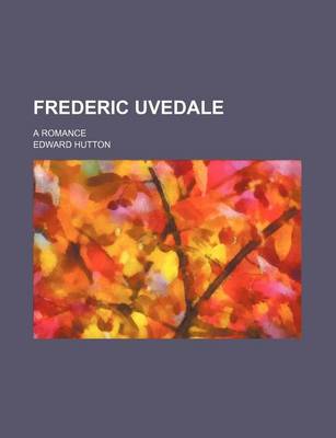 Book cover for Frederic Uvedale; A Romance