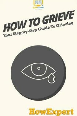 Cover of How To Grieve