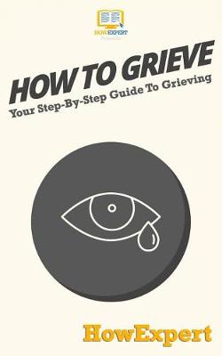 Book cover for How To Grieve