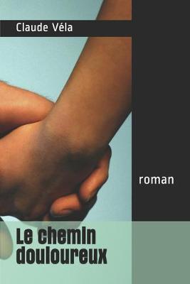 Book cover for Le chemin douloureux
