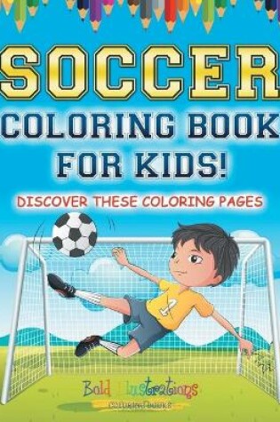 Cover of Soccer Coloring Book For Kids!