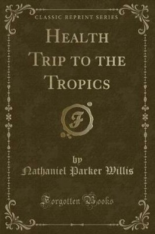 Cover of Health Trip to the Tropics (Classic Reprint)