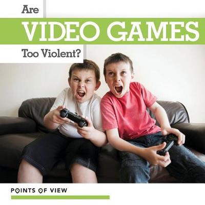 Cover of Are Video Games Too Violent?