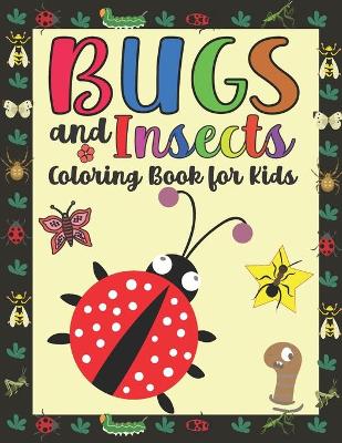 Book cover for Bugs and Insects Coloring Book for Kids