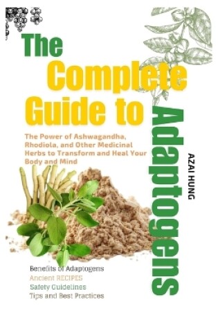 Cover of The Complete Guide to Adaptogens