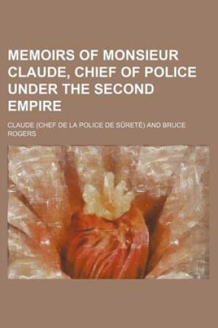 Cover of Memoirs of Monsieur Claude, Chief of Police Under the Second Empire