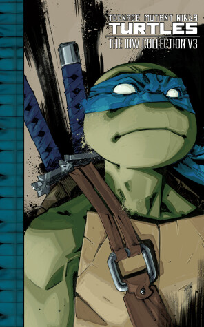 Book cover for Teenage Mutant Ninja Turtles: The IDW Collection Volume 3