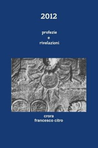 Cover of 2012 Profezie E Rivelazioni