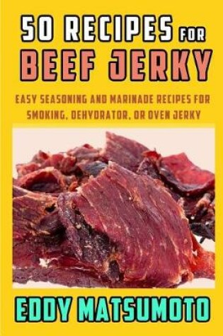 Cover of 50 Recipes for Beef Jerky