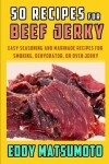 Book cover for 50 Recipes for Beef Jerky