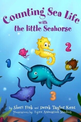 Cover of Counting Sea Life with the Little Seahorse