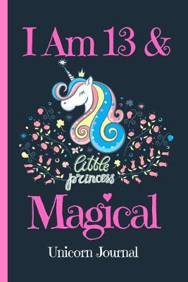 Book cover for Unicorn Journal I Am 13 & Magical