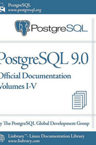 Cover of PostgreSQL 9.0 Official Documentation (Volumes I-V)