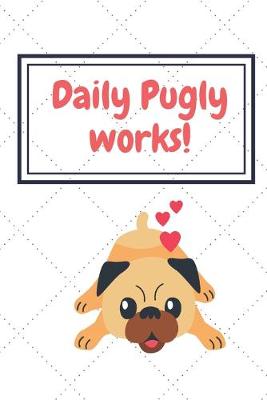 Book cover for Daily Pugly Works!!