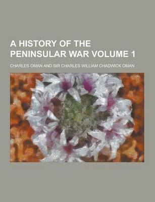 Book cover for A History of the Peninsular War Volume 1