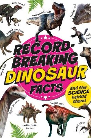 Cover of Record Breaking: Dinosaur Facts