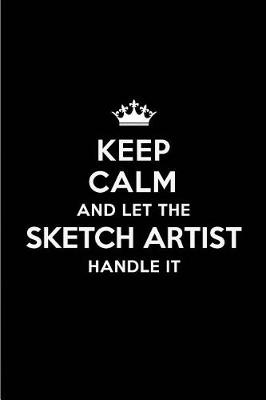 Book cover for Keep Calm and Let the Sketch Artist Handle It