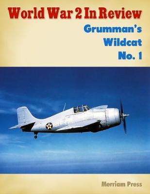 Book cover for World War 2 In Review: Grumman's Wildcat No. 1