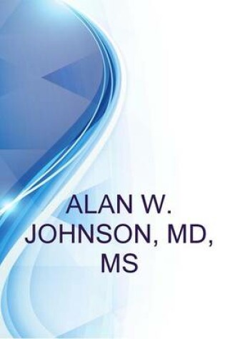 Cover of Alan W. Johnson, MD, MS