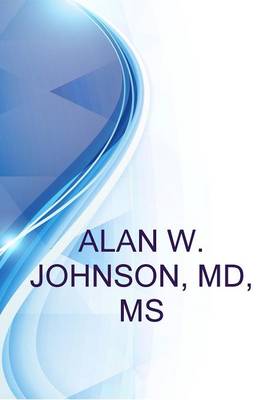 Book cover for Alan W. Johnson, MD, MS