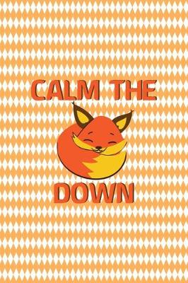 Book cover for Calm The Fox Down