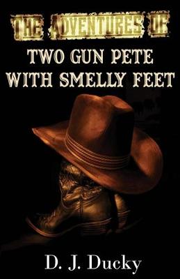 Cover of The Adventures of Two Gun Pete with Smelly Feet