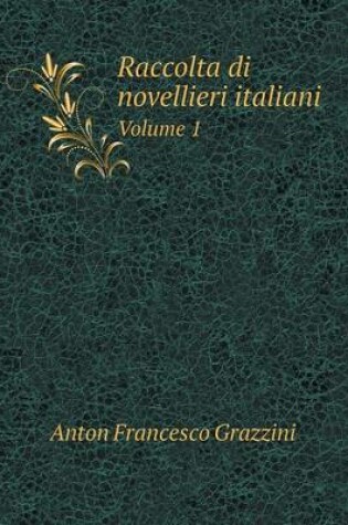 Cover of Raccolta di novellieri italiani Volume 1