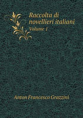 Book cover for Raccolta di novellieri italiani Volume 1