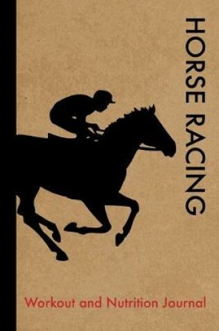 Cover of Horse Racing Workout and Nutrition Journal