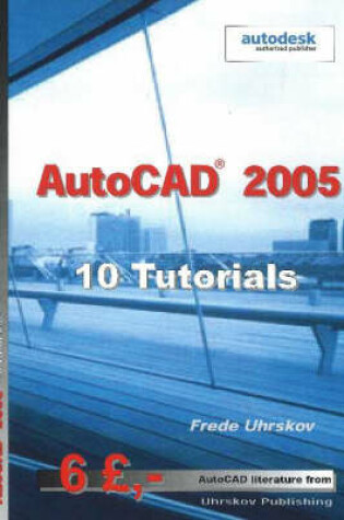 Cover of AutoCAD 2005 -- 10 Tutorials