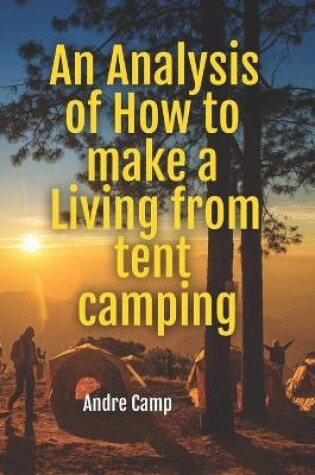 Cover of A Analysis of How to make a Living from tent camping